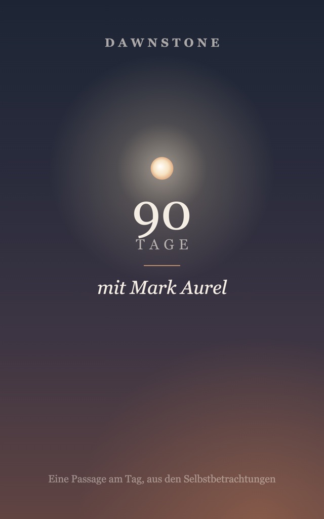 90 Tage mit Mark Aurel